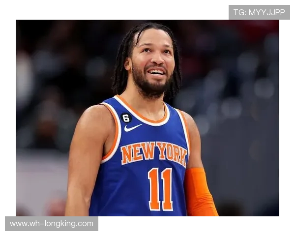 杰伦布伦森率领尼克斯重燃冠军希望用实力诠释真正的领袖风范