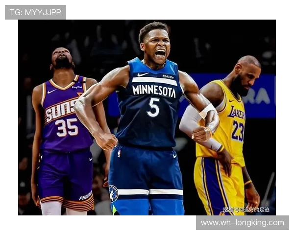 安东尼爱德华兹引领森林狼崛起打造新时代球队领袖传奇 安东尼爱德华兹引领森林狼崛起打造新时代球队领袖传奇